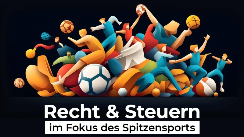 EVENT am 6.11.24: Recht & Steu­ern im Fokus des Spitzensports